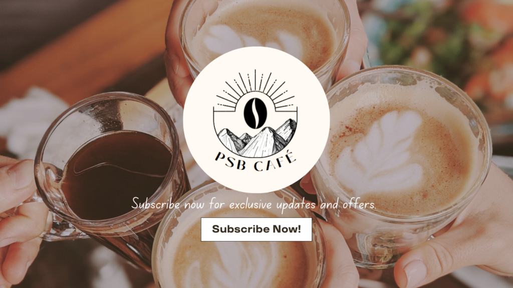 PSB cafe handcrafted flavour coffee sign up